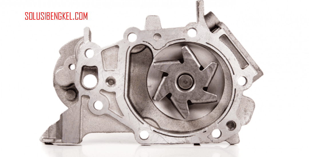 Penyebab Water Pump Mobil Rusak dan Tips Perawatannya